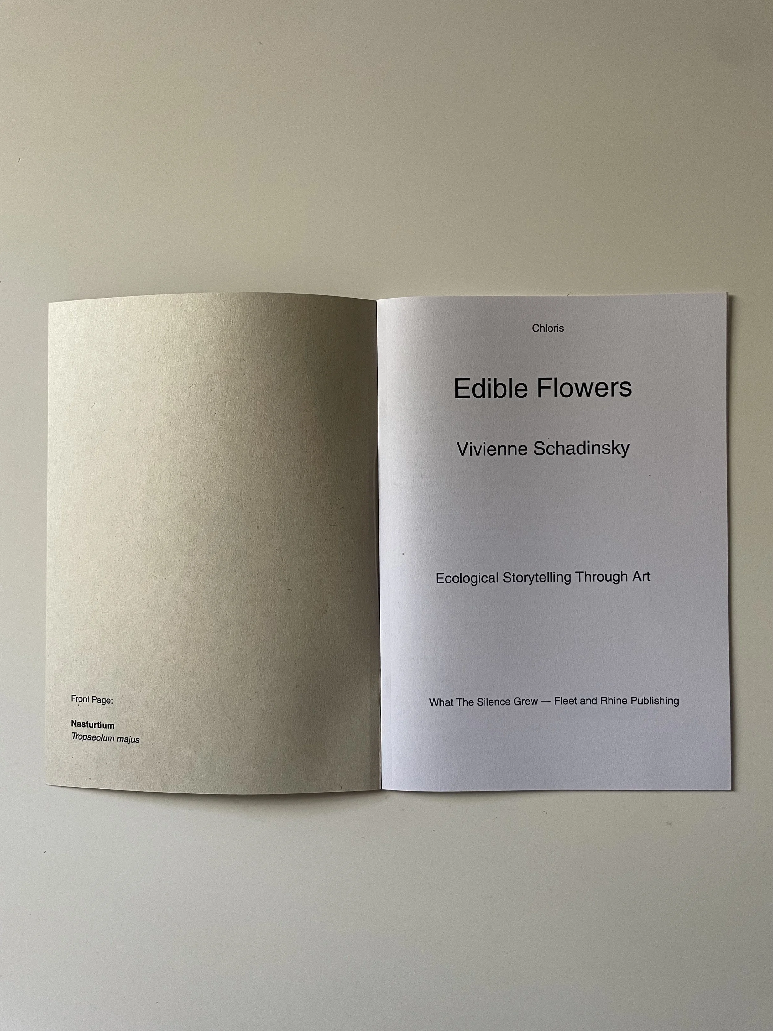 Edible Flowers - Chloris . Zine published by What The Silence Grew Fleet and Rhine Publishing Vivienne Schadinsky