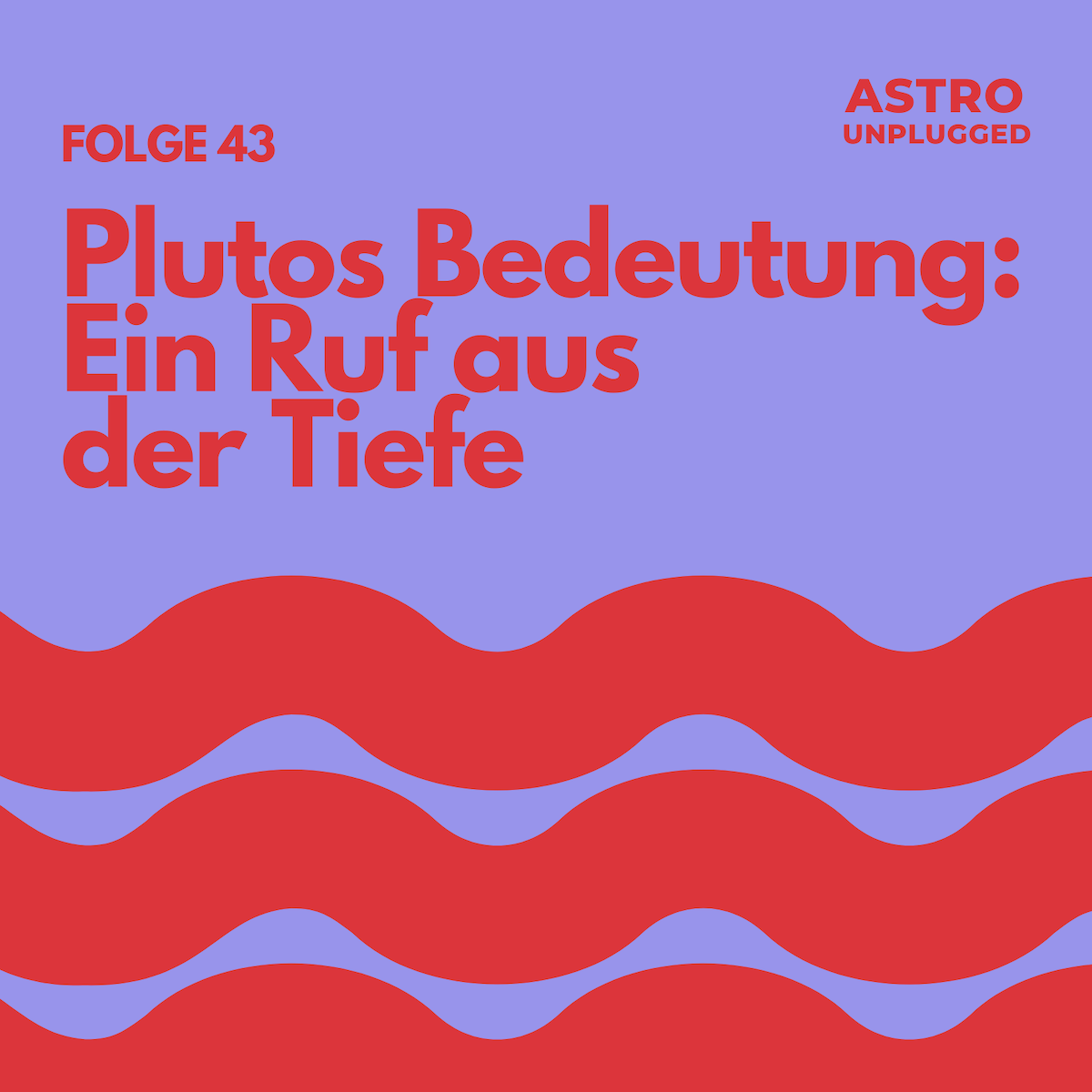 Folge 43: Plutos Bedeutung – Ein Ruf aus der Tiefe 