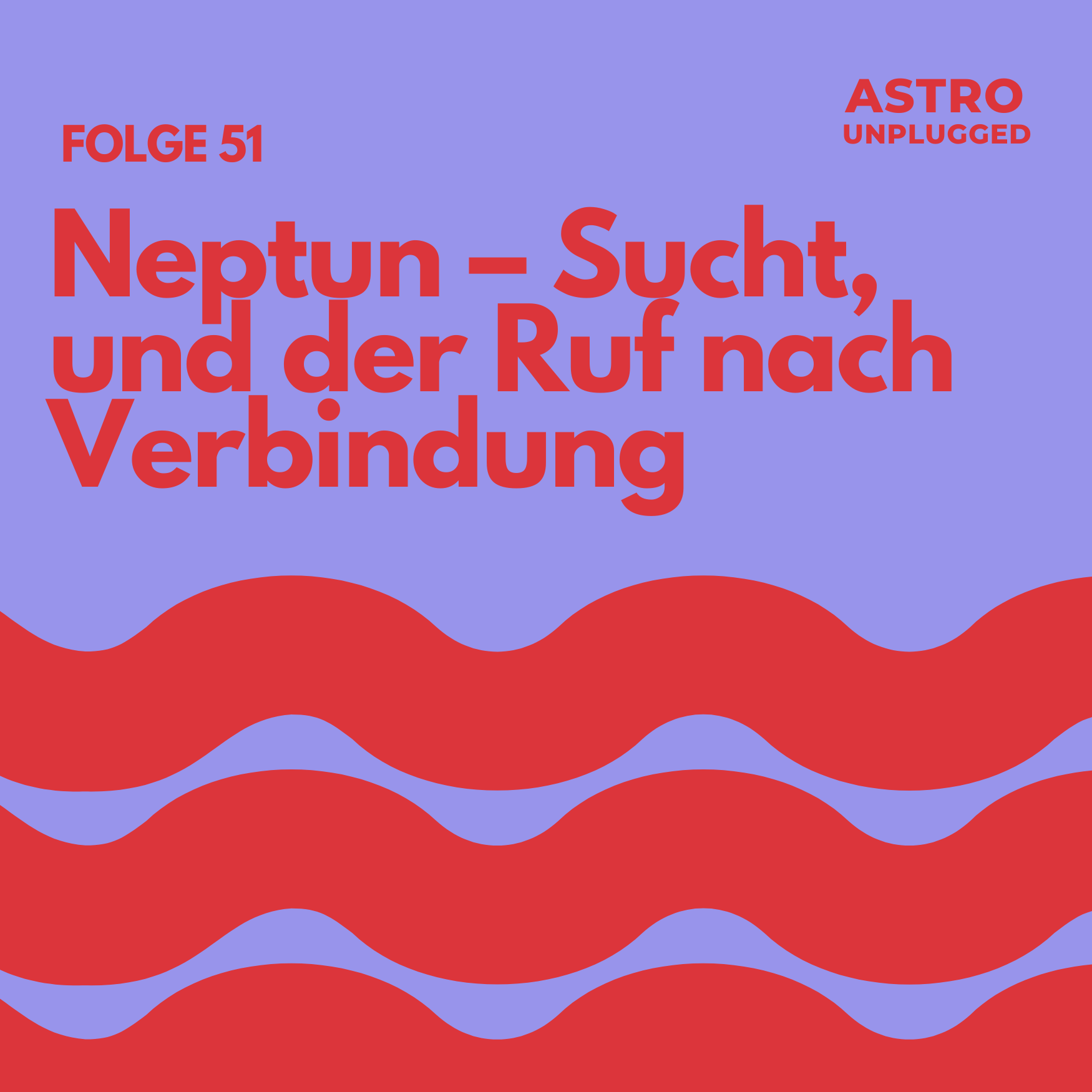 Folge 51: Neptun – Sucht, und der Ruf nach Verbindung