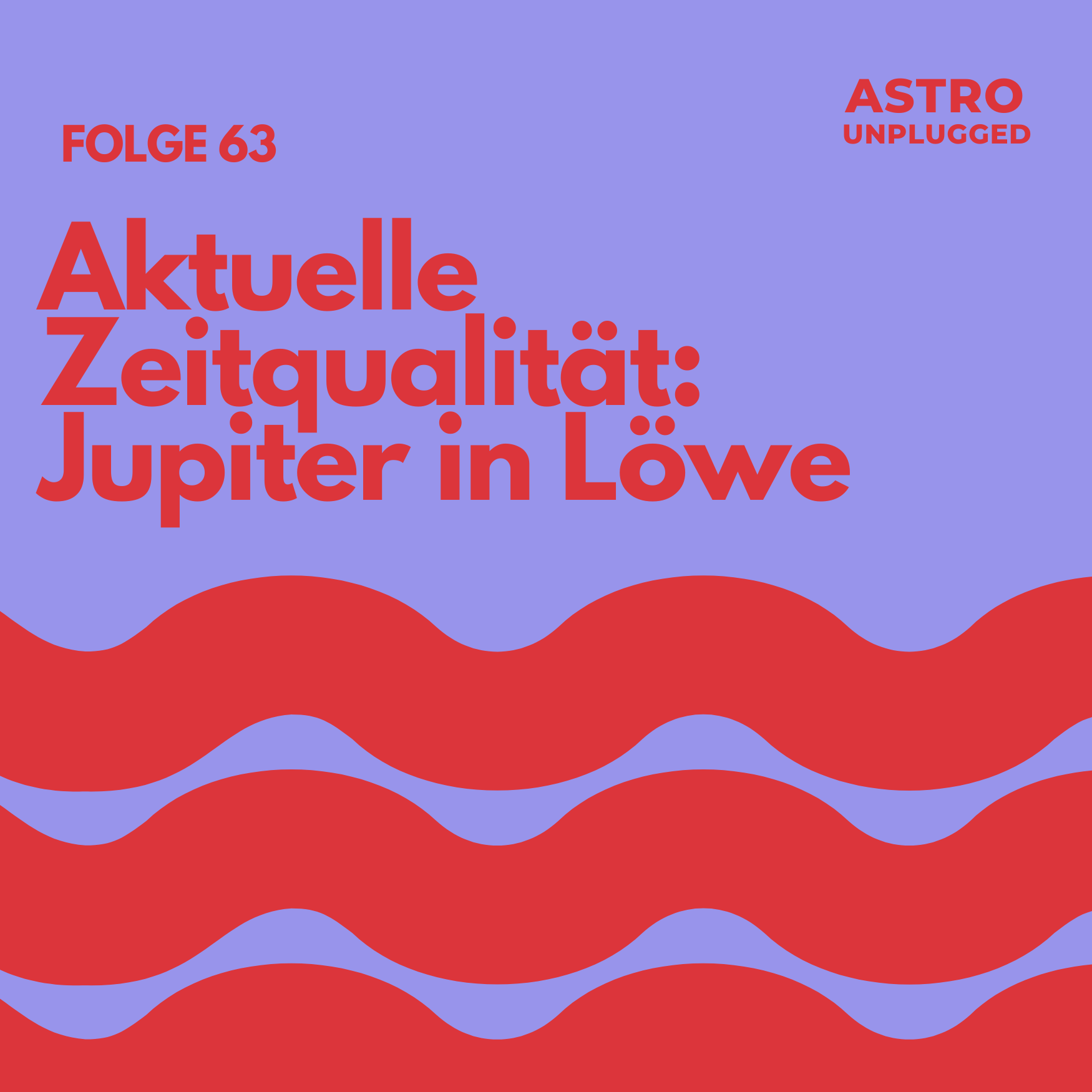 Folge 63: Jupiter im Löwen – Das Herz will wieder führen