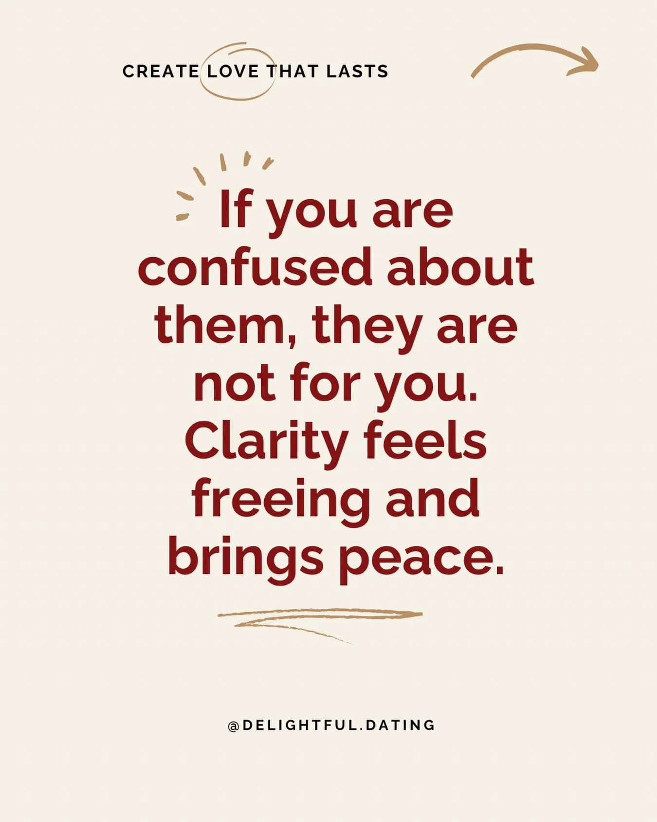It&rsquo;s easy to overthink and feel confused when dating. Life is moving at such a fast pace and we are juggling a lot in one day. 

If you are constantly confused about someone, unsure or trying to convince yourself that they are right for you. Th