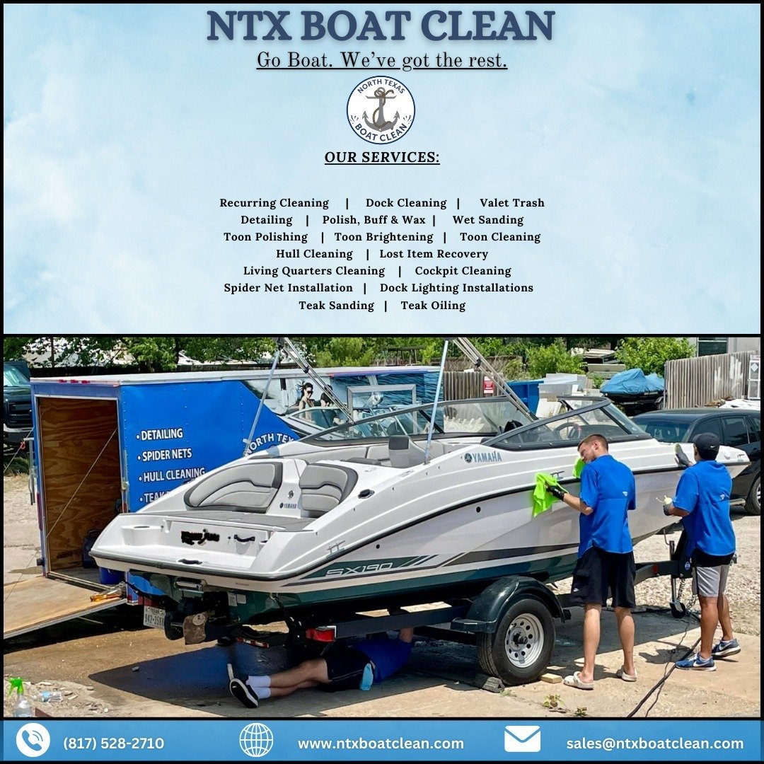 Contact us to schedule all your boating needs!

Phone: (817) 528-2710 
Email: sales@ntxboatclean.com
Website: www.ntxboatclean.com
_________________________________________

#RecurringCleaning #DockCleaning #ValetTrash #Detailing #Polishbuffwax #WetS