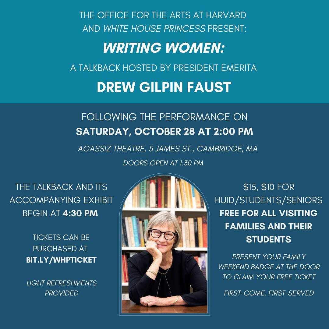 Writing Women: a talkback with President Emerita Drew Faust is happening today! The talkback, along with its accompanying exhibit, will begin at 4:30 pm after the 2:00 show, and tickets are FREE for anyone here for Family Weekend! Present your badge 