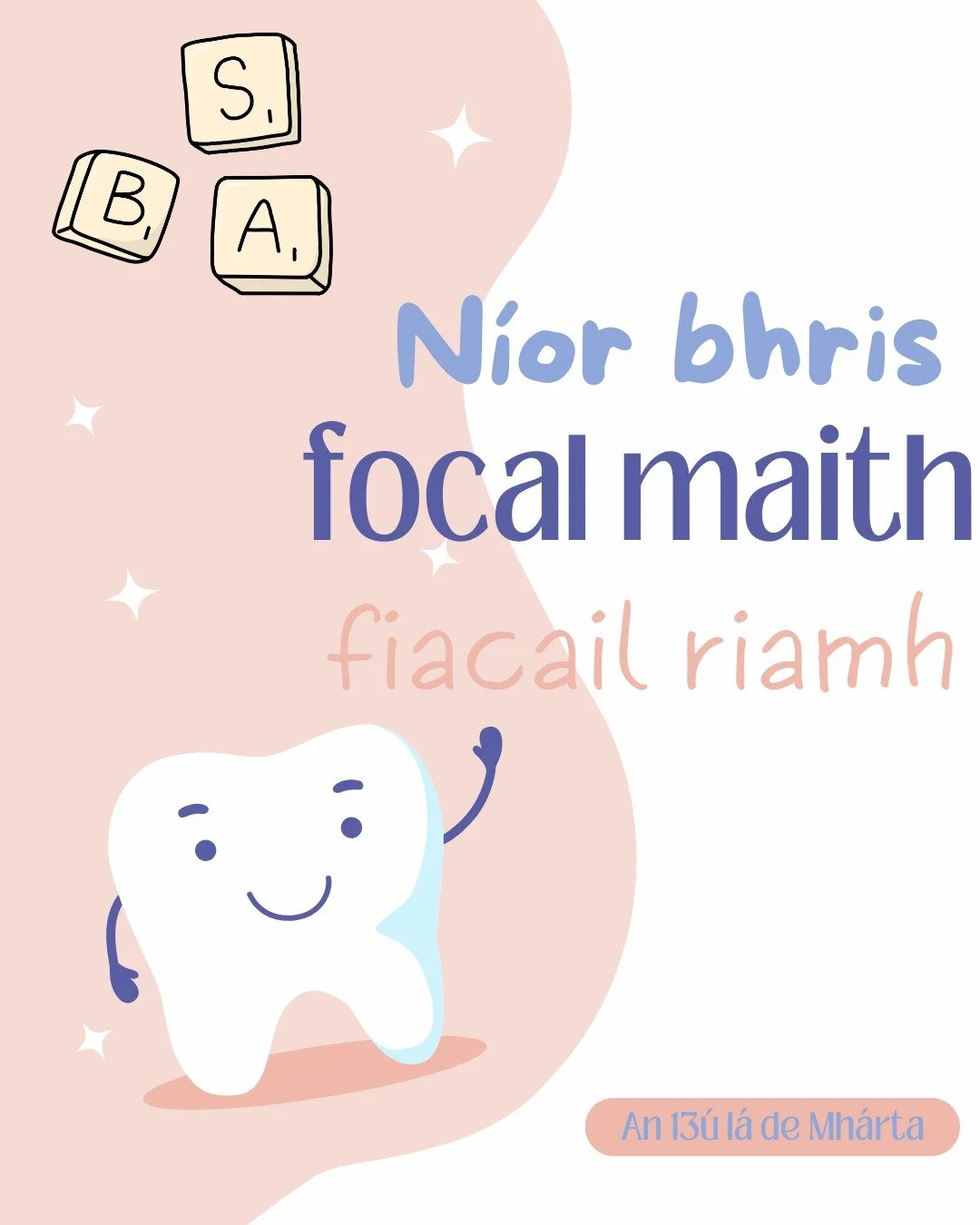 Seachtain na Gaeilge 2026, Seanfhocal an Lae: N&iacute;or bhris focal maith fiacail riamh - A good word never broke a tooth