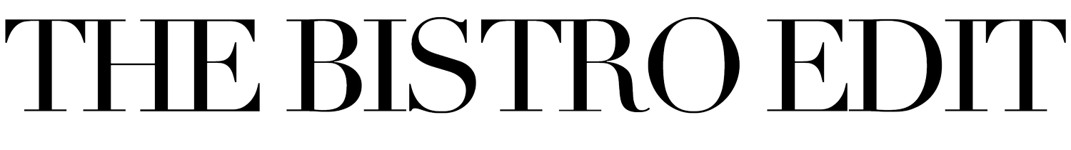 The Bistro Edit