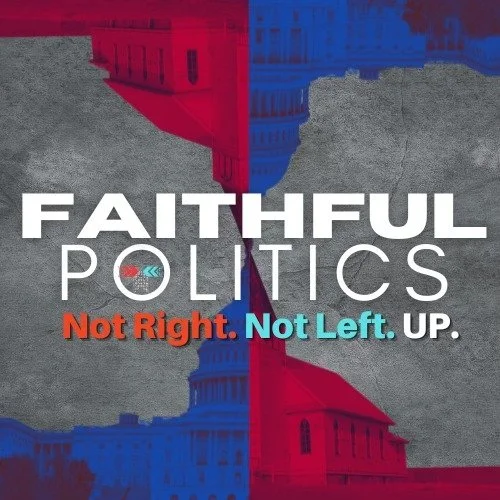 Faithful Politics Podcast
