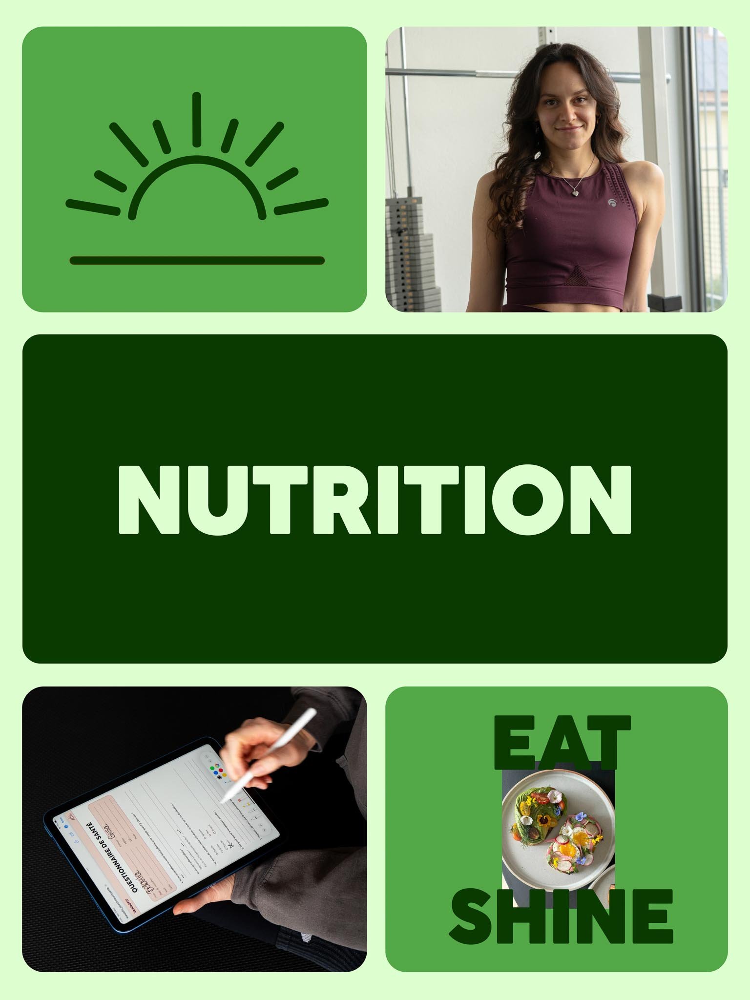 A fitness and nutrition themed collage with icons and images. Top left: a green icon of a sun with rays. Top right: a woman in fitness attire smiling in a gym. Center: a dark green rectangle with the word 'NUTRITION'. Bottom left: a person using a tablet with a stylus. Bottom right: a plate with colorful, healthy food alongside the words 'EAT SHINE'.