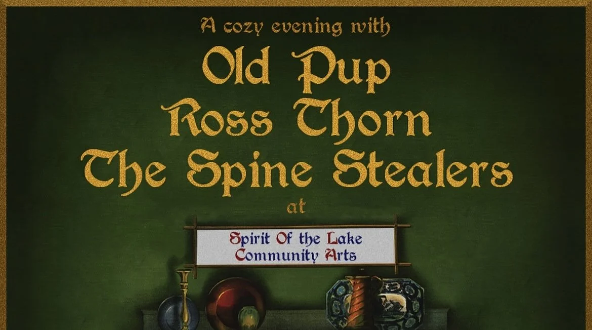 Spirit of The Lake Community Arts w/ Ross Thorn & Old Pup 