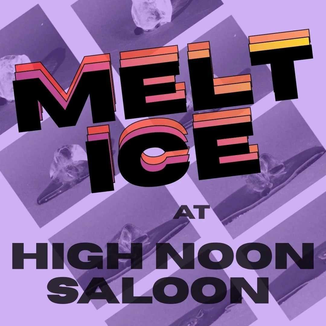 MELT ICE FUNDRAISER @ High Noon Saloon 