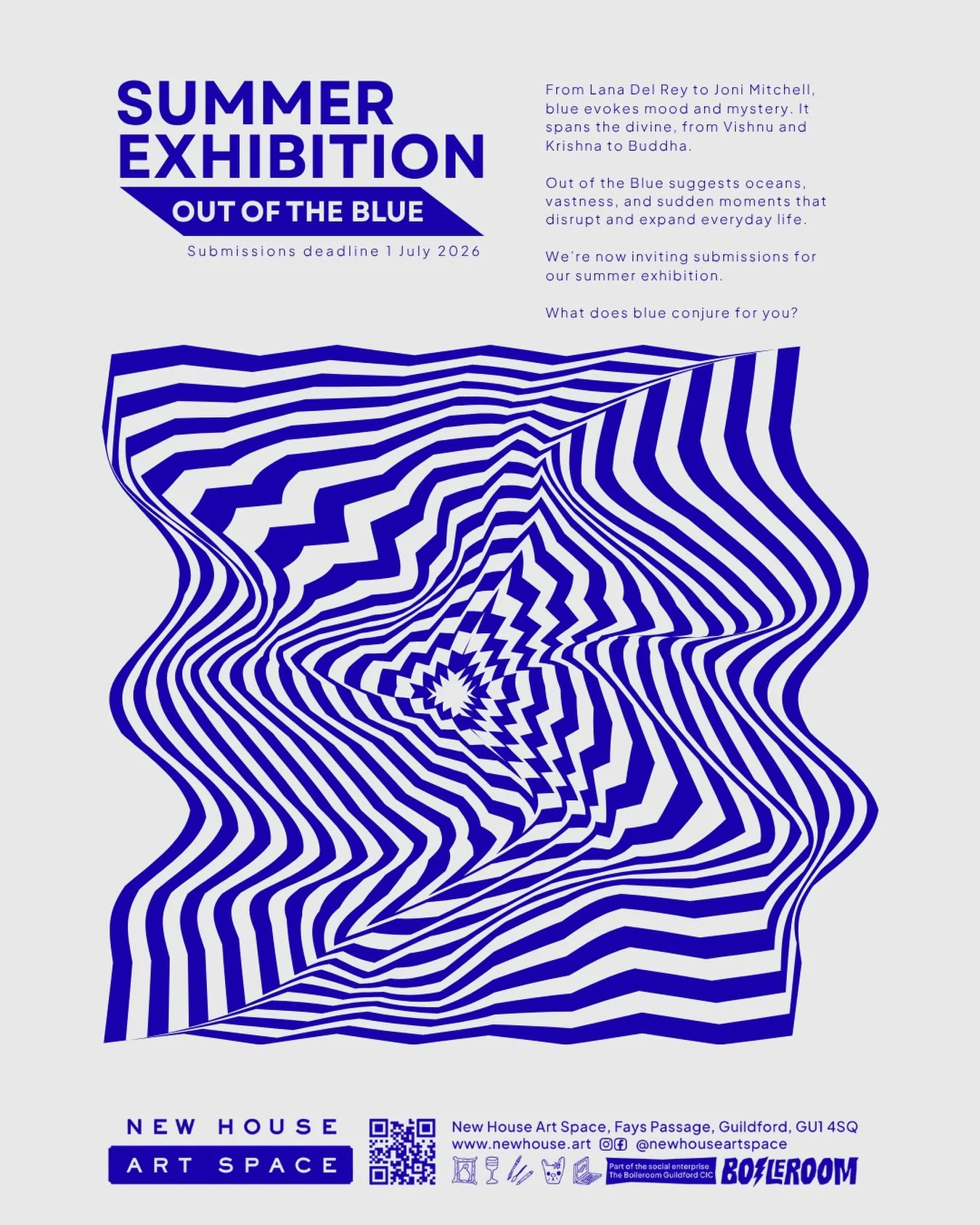 OUT OF THE BLUE &mdash; OPEN CALL 🌊

Submissions are now open for our Summer Exhibition at New House Art Space, Guildford.

From vast oceans to fleeting moments, from the personal to the divine &mdash; what does blue mean to you?

All disciplines we