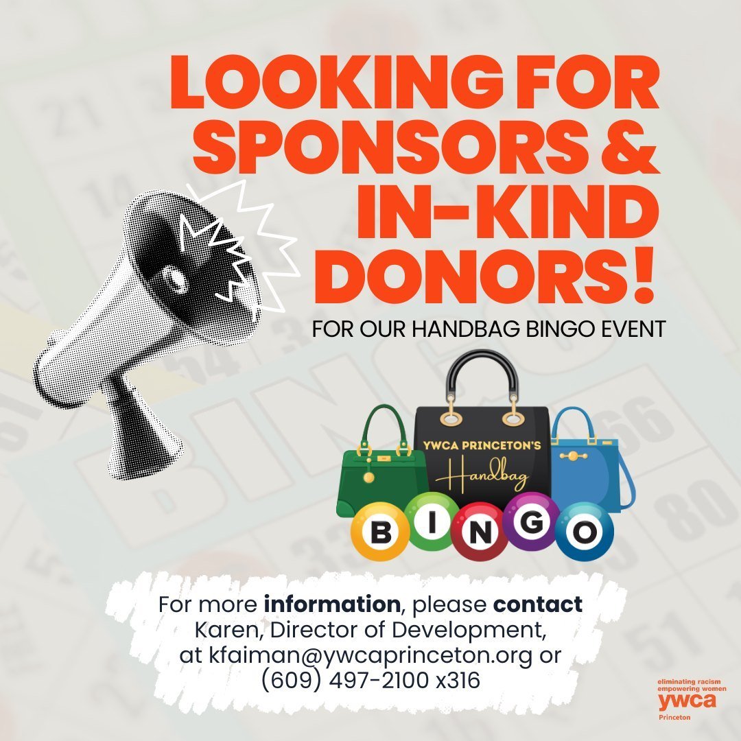 📣 We are currently looking for sponsors and in-kind donors for our Handbag Bingo Event! If you are interested or looking to learn more please contact Karen, Director of Development at kfaiman@ywcaprinceton.org or call (609) 497-2100 x316. 

Our Hand
