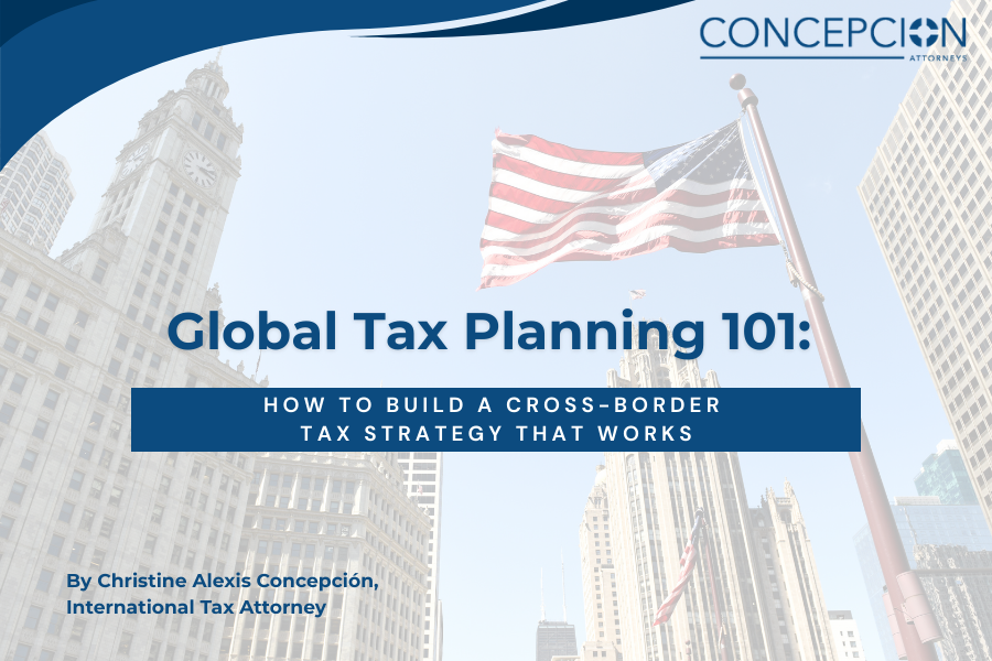 Global Tax Planning 101: How to Build a Cross-Border Tax Strategy That Works