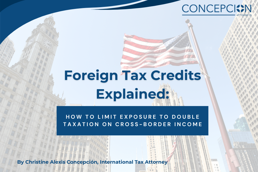 Foreign Tax Credits Explained: How to Limit Exposure to Double Taxation on Cross-Border Income