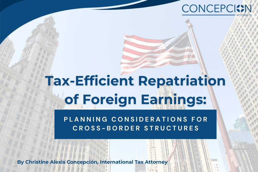 Tax-Efficient Repatriation of Foreign Earnings: Planning Considerations for Cross-Border Structures