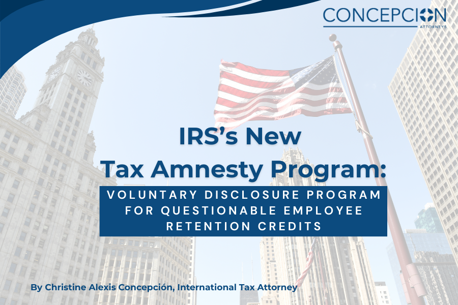 IRS’s New Tax Amnesty Program: Voluntary Disclosure Program for questionable Employee Retention Credits