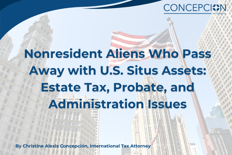 Nonresident Aliens Who Pass Away with U.S. Situs Assets: Estate Tax, Probate, and Administration Issues
