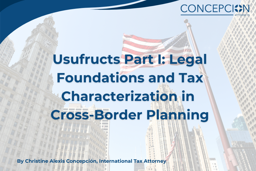 Usufructs Part I: Legal Foundations and Tax Characterization in Cross-Border Planning