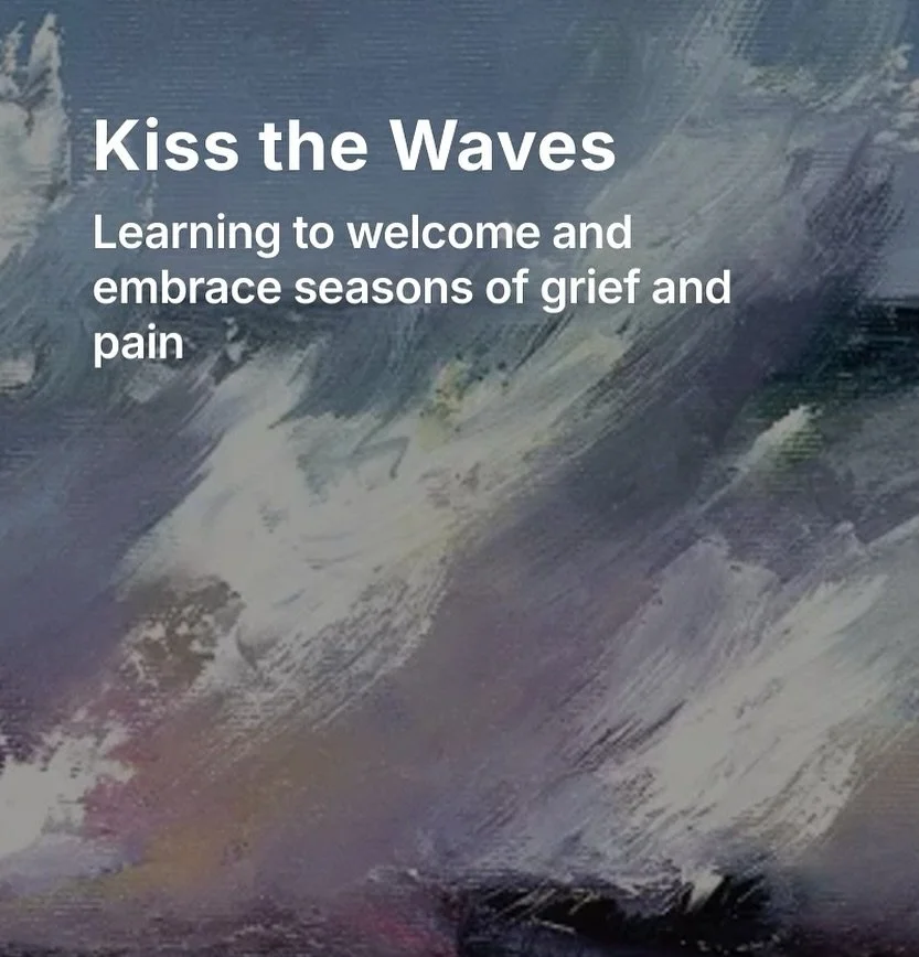 &ldquo;I have learned to Kiss the Waves that throw me against the rock of ages.&rdquo; - Charles Spurgeon

If you have ever walked through a season of pain and felt completely hopeless, read my most recent teaching on how we can learn to embrace thes