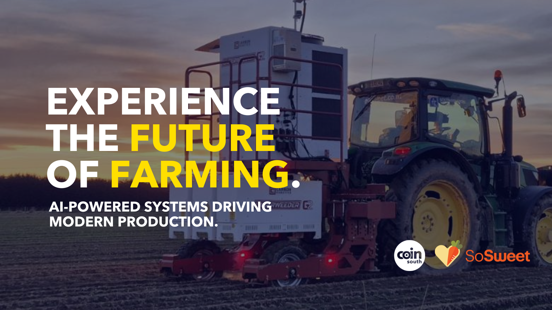 Experience the future of farming | So Sweet.