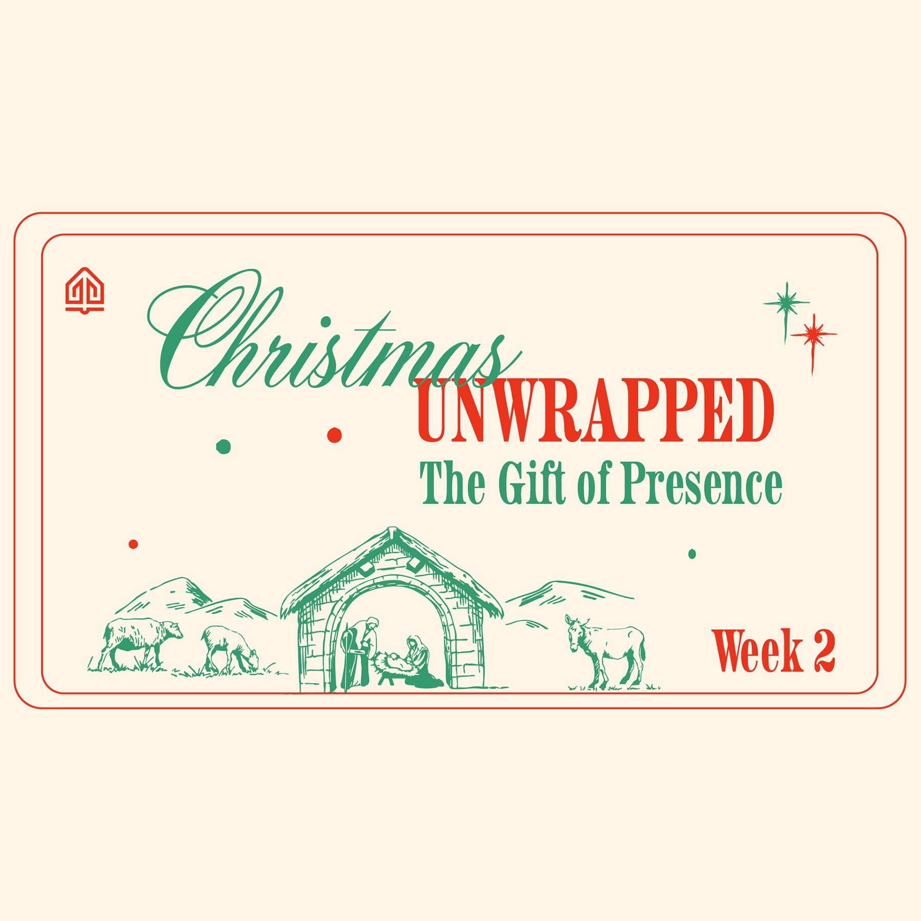 CHRISTMAS UNWRAPPED –   PART 2 “The Gift of Presence”