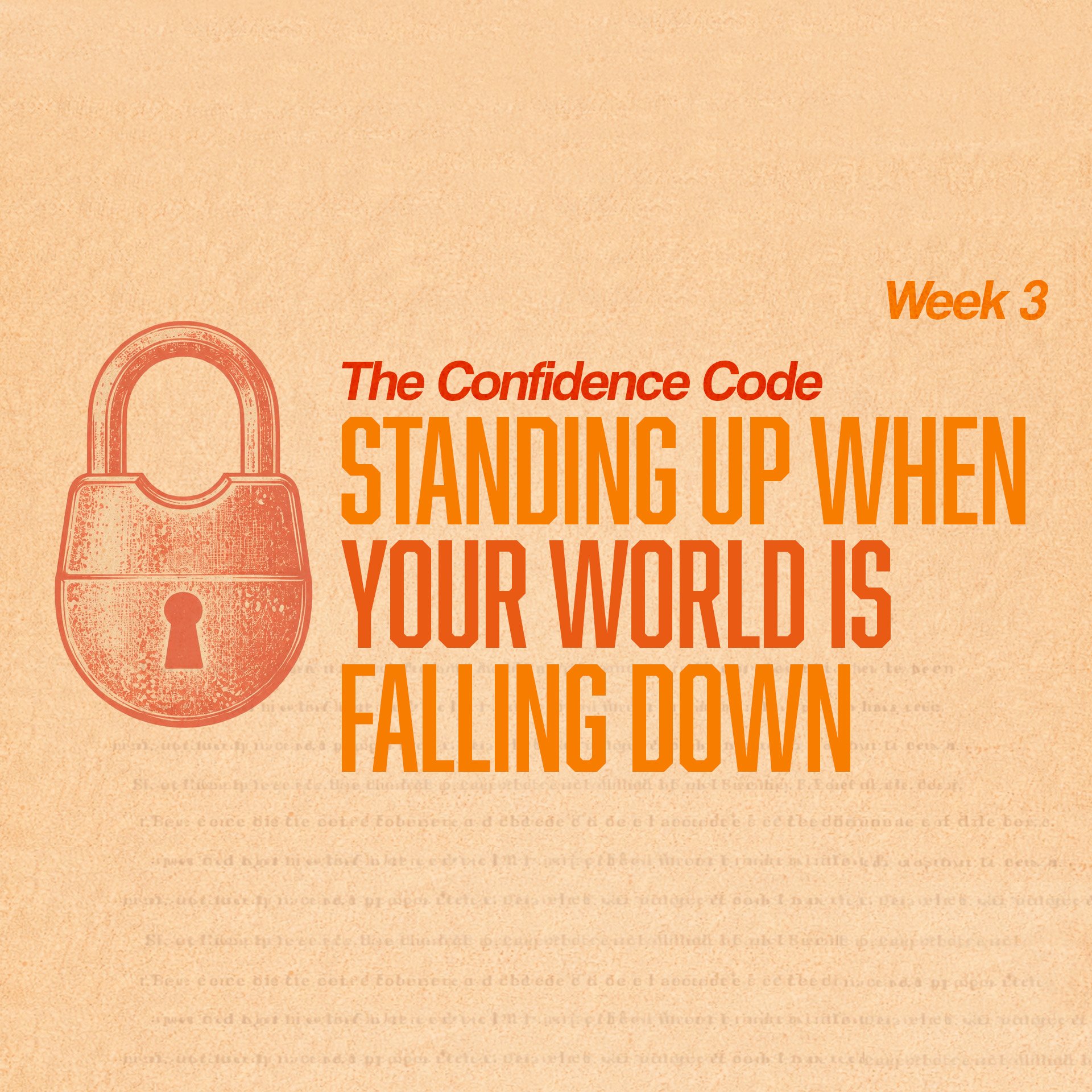 THE CONFIDENCE CODE (Unlocking Divine Assurance) Part 3 - “Standing When My World’s Falling Down”