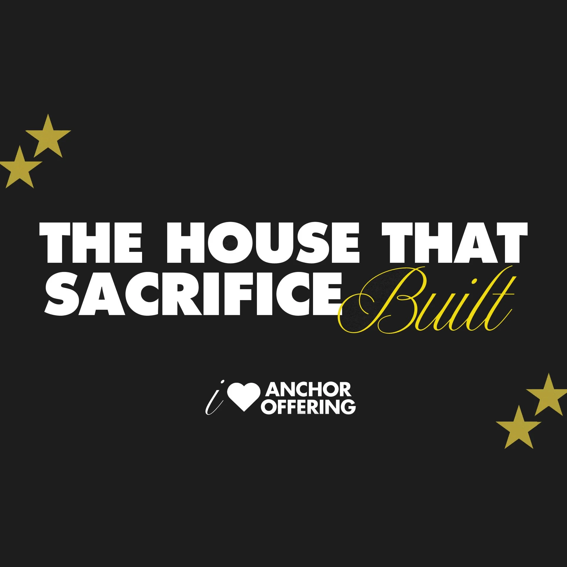 THE HOUSE THAT SACRIFICE BUILT