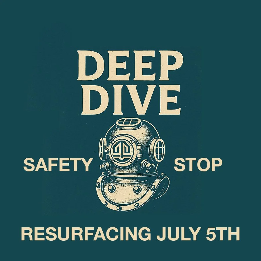 Deep Dive - Returning July 5th