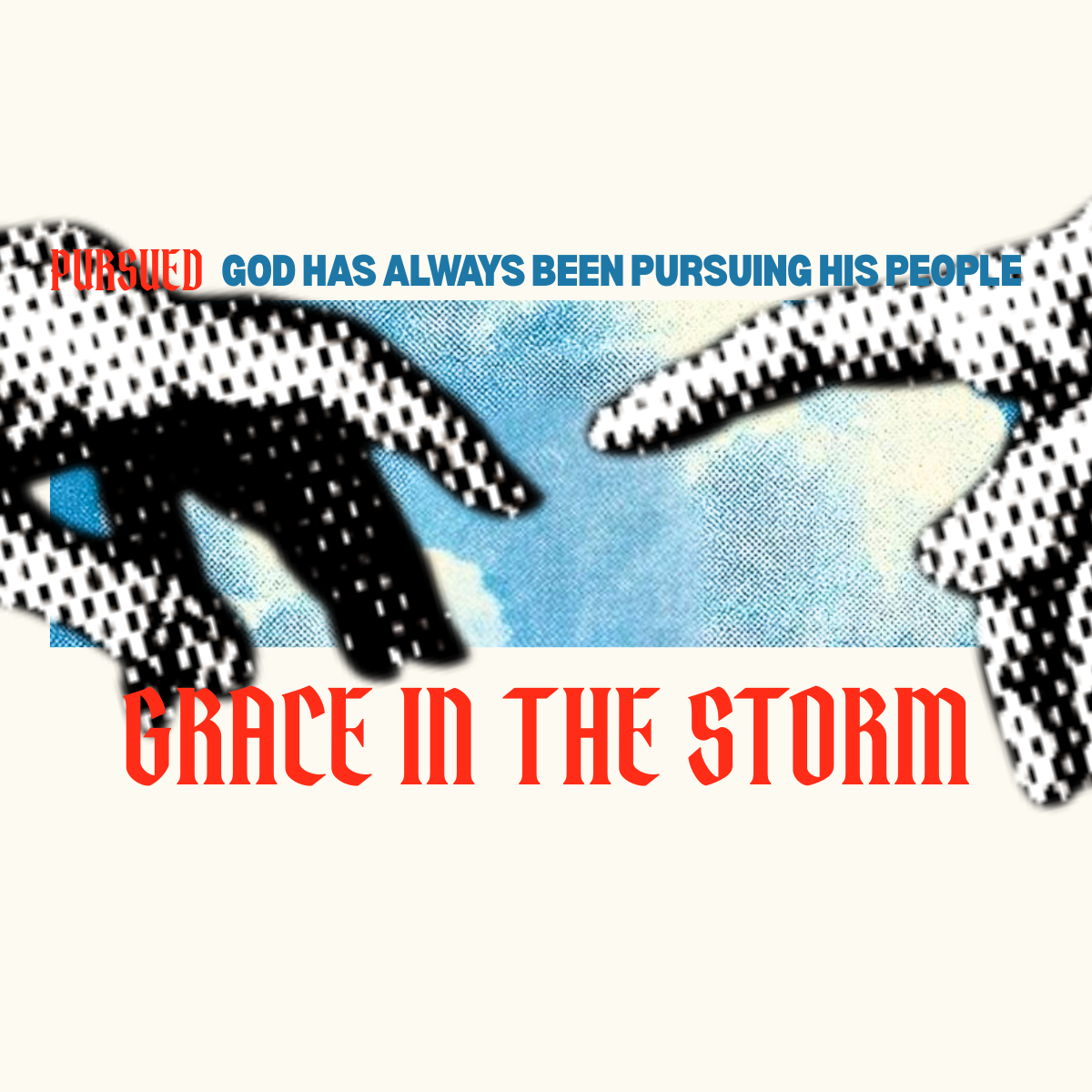 PURSUED: “Grace In The Storm”
