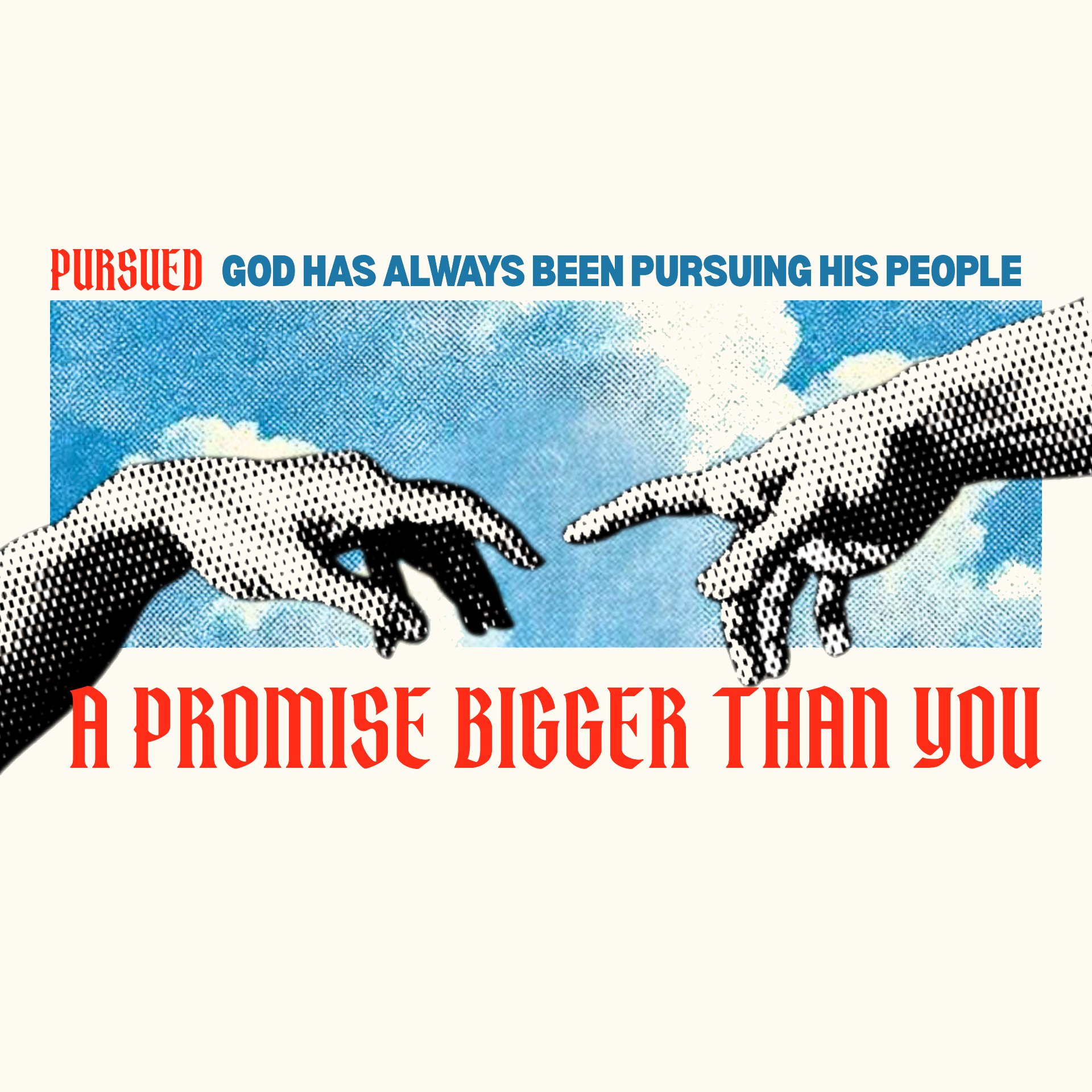 PURSUED: “A Promise Bigger Than You”