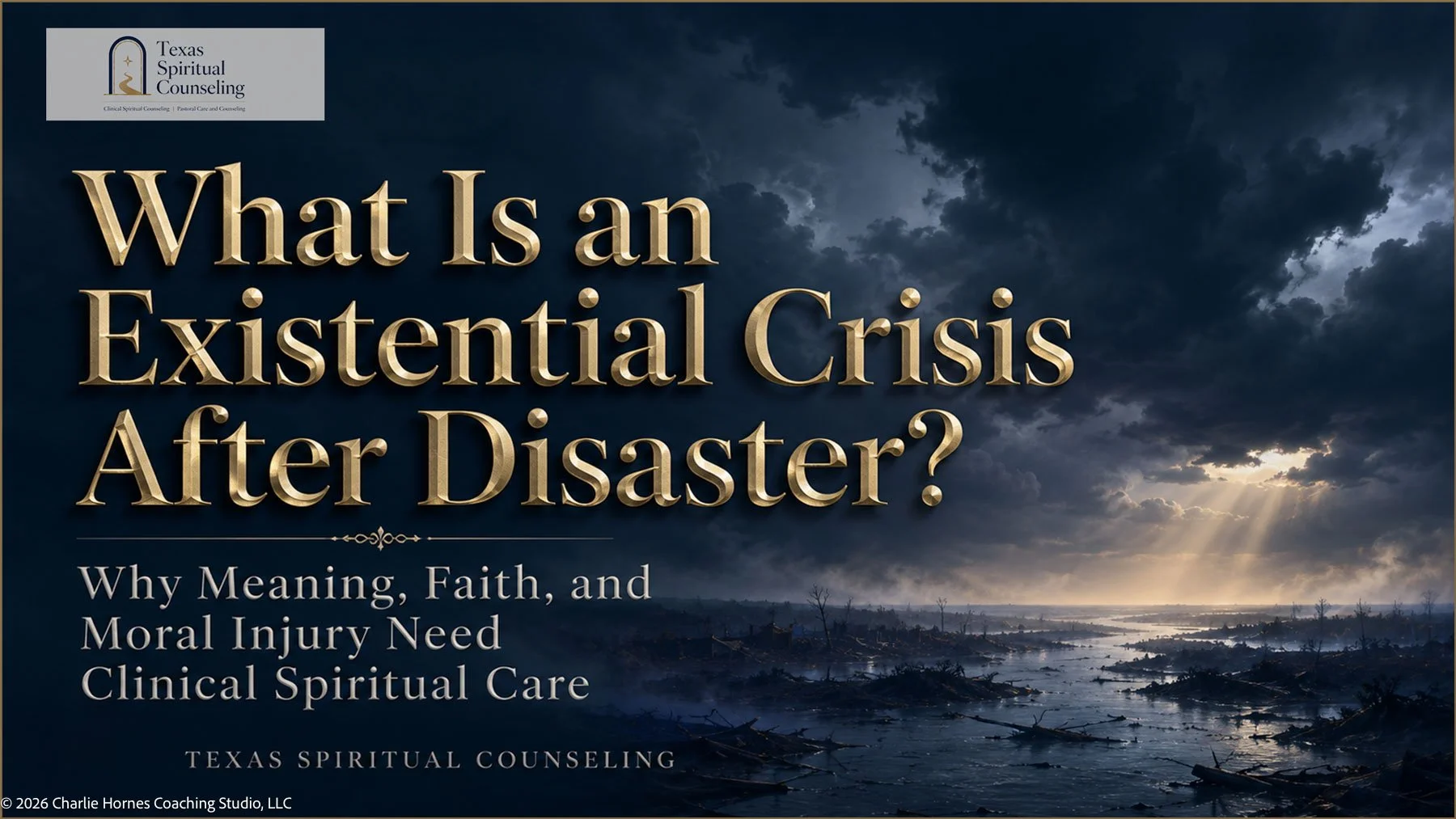 What Is an Existential Crisis After Disaster? Why Meaning, Faith, and Moral Injury Need Clinical Spiritual Care