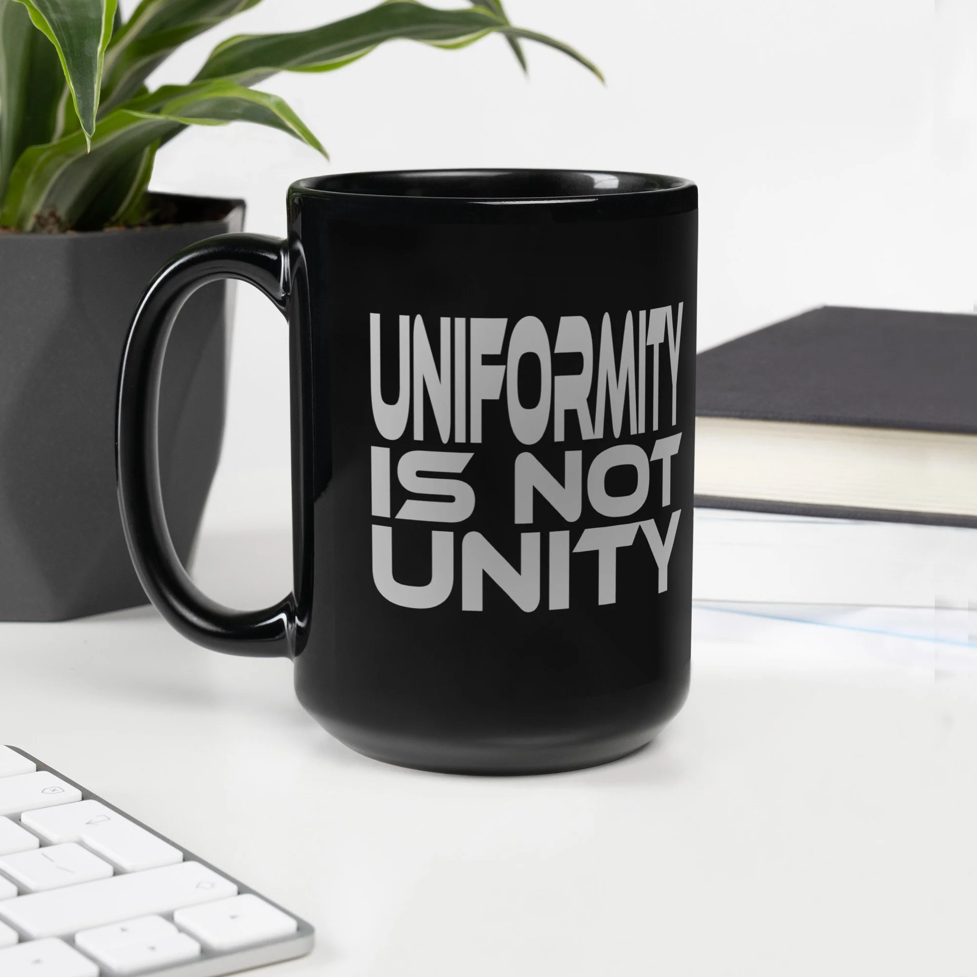 Uniformity Is Not Unity | Black Coffee | Black Glossy Mug