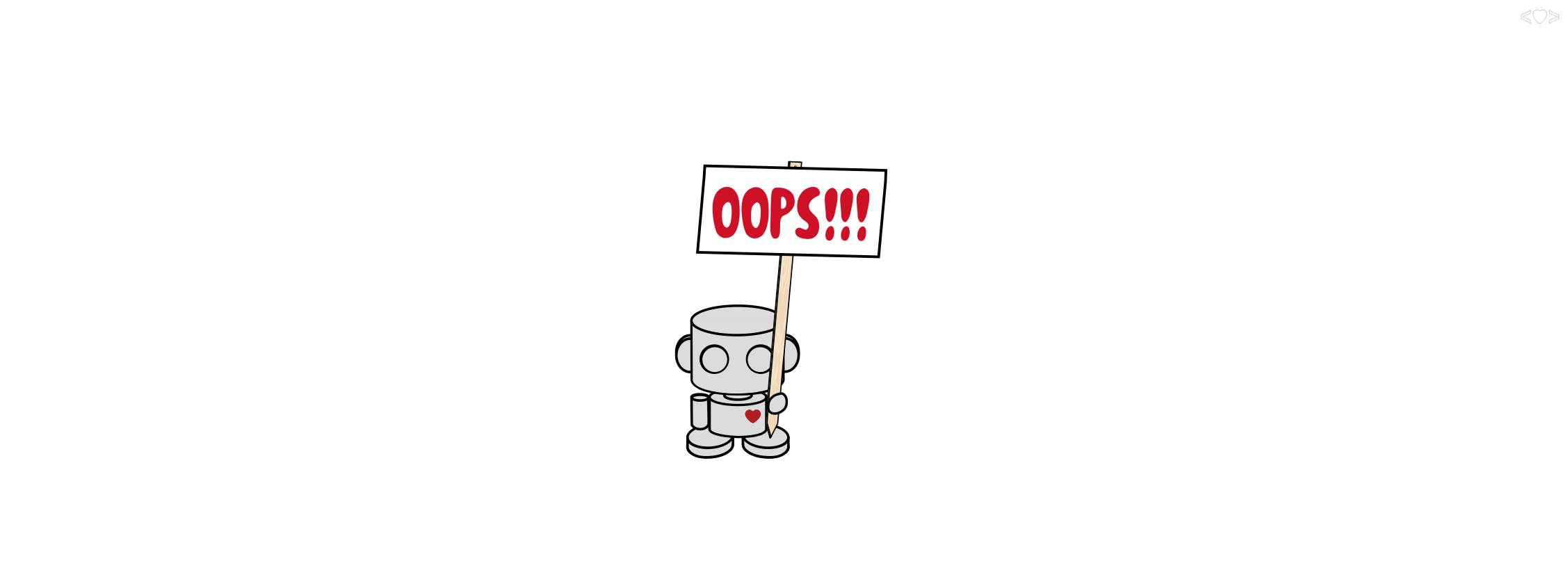 A cartoon robot holding a sign that reads 'OOPS!!!' with a small red heart on its chest.