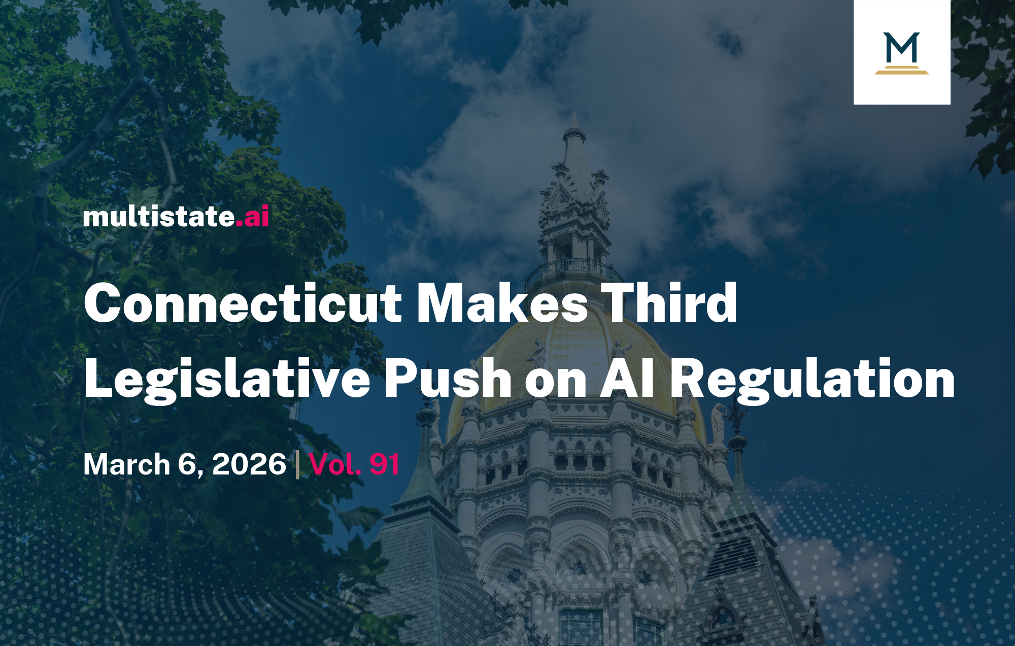 Connecticut Scales Back AI Regulation in Third Legislative Push