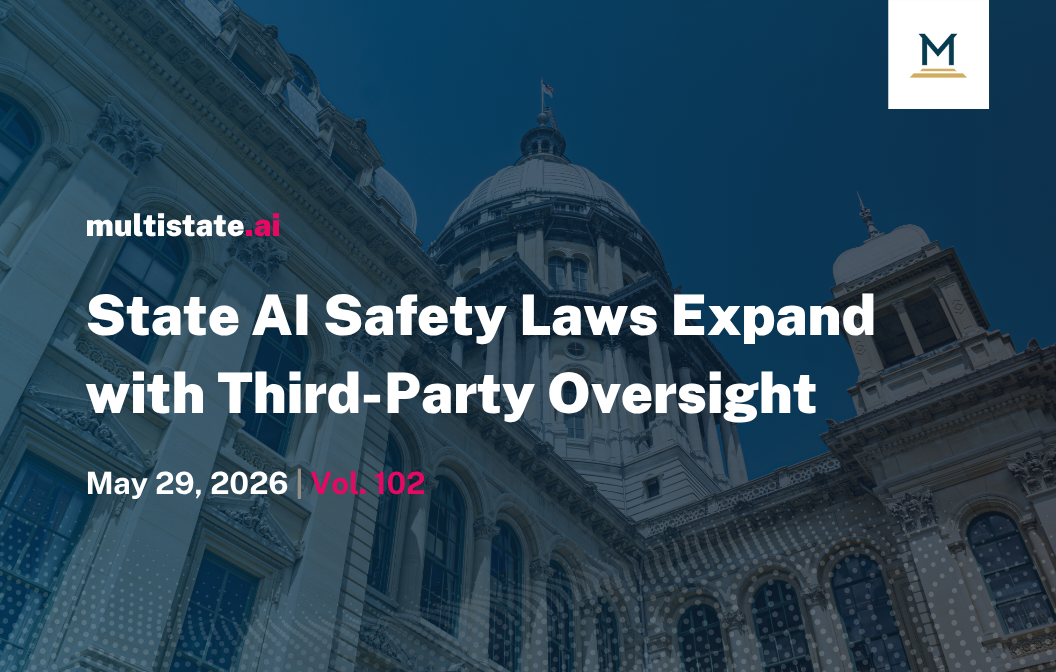 State AI Safety Laws Expand as Illinois Adopts Third-Party Oversight