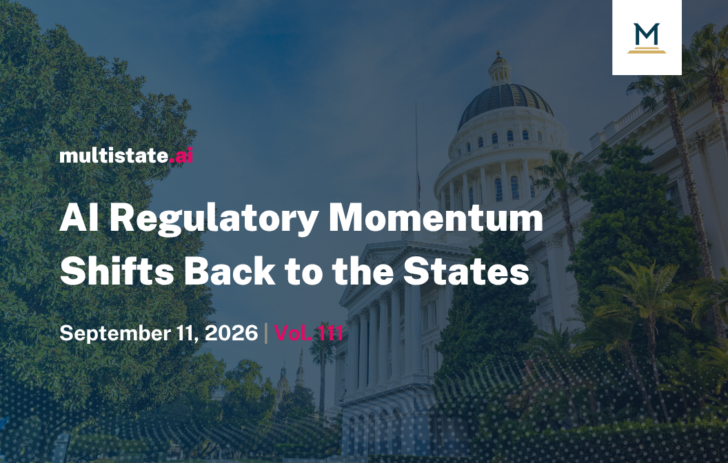AI Regulatory Momentum Shifts Back to the States