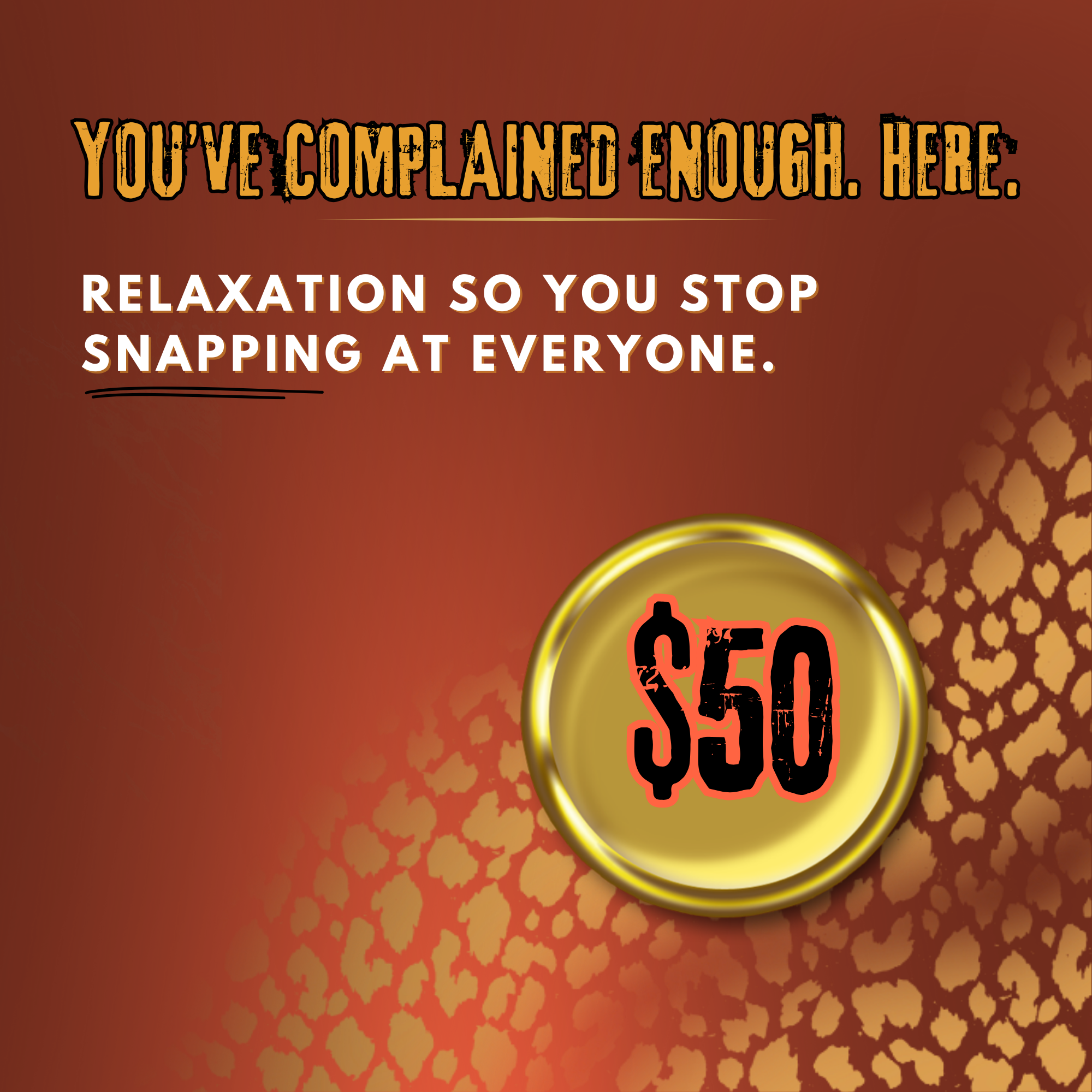 You’ve Complained Enough — $50 Voucher
