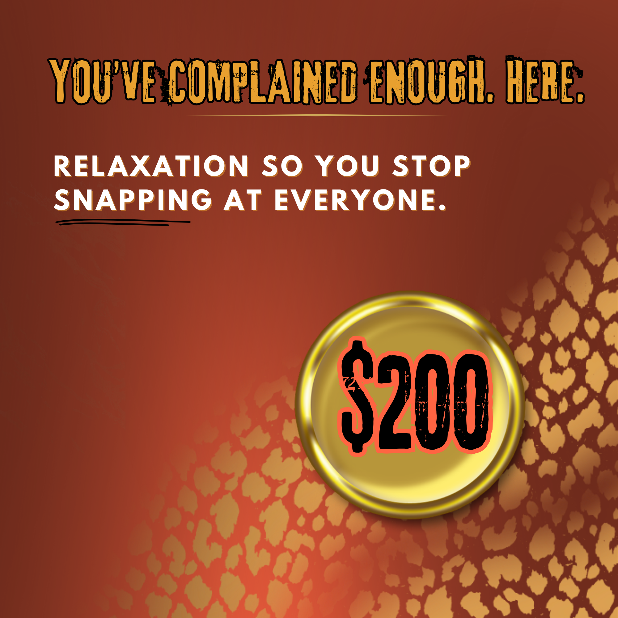 You’ve Complained Enough — $200 Voucher