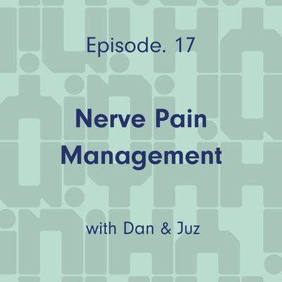 Ep. 17 Nerve Pain Management