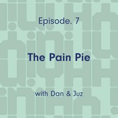 Ep 7. The Pain Pie