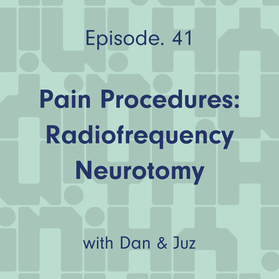 Ep. 41 Pain Procedures: Facet Joint Radiofrequency