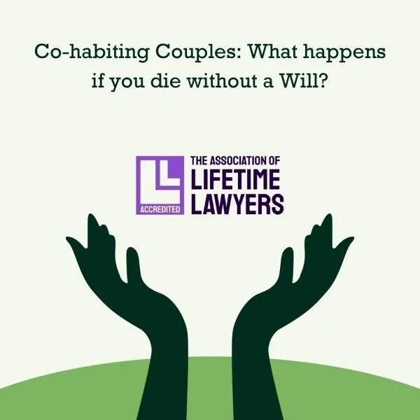 Co-habiting Couples: What happens if you die without a Will?