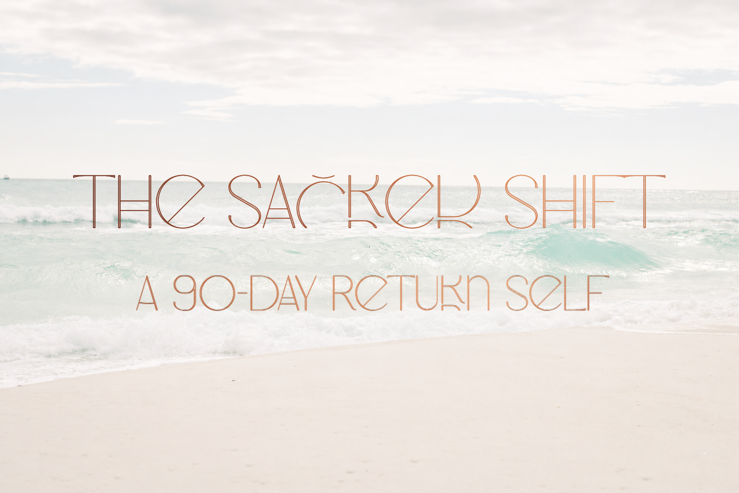 The Sacred Shift: A 90-Day Return Self