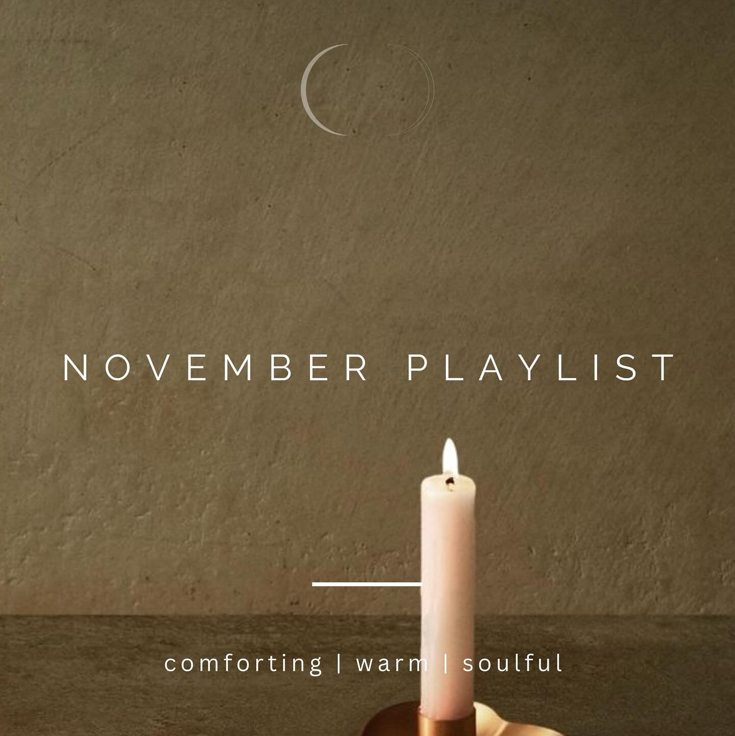 &lsquo;The November Playlist&rsquo; is one that pulls at the heartstrings. In the best way. Songs both old and new that melt the heart and comfort the soul. Light a candle, get cozy and enjoy 🕯️ 

head to highlights section to listen 🎧