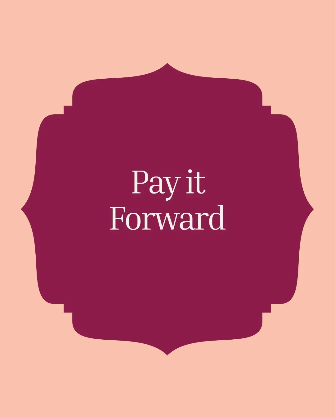 Pay it forward