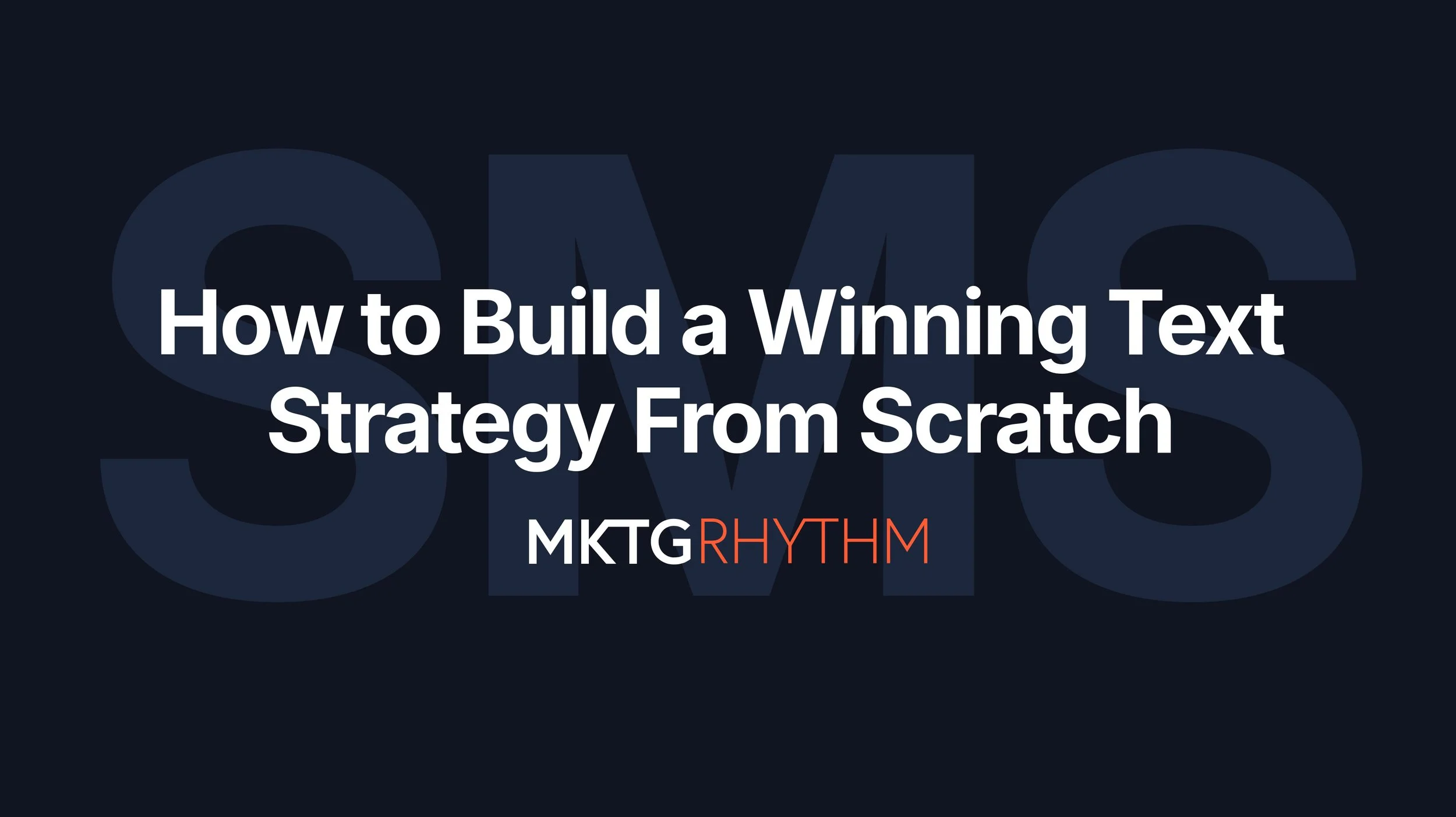 How to Build a Winning Text Strategy From Scratch