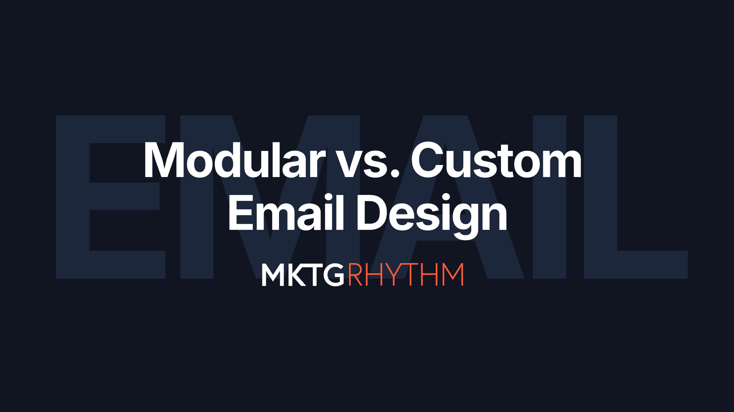 Modular vs. Custom Email Design