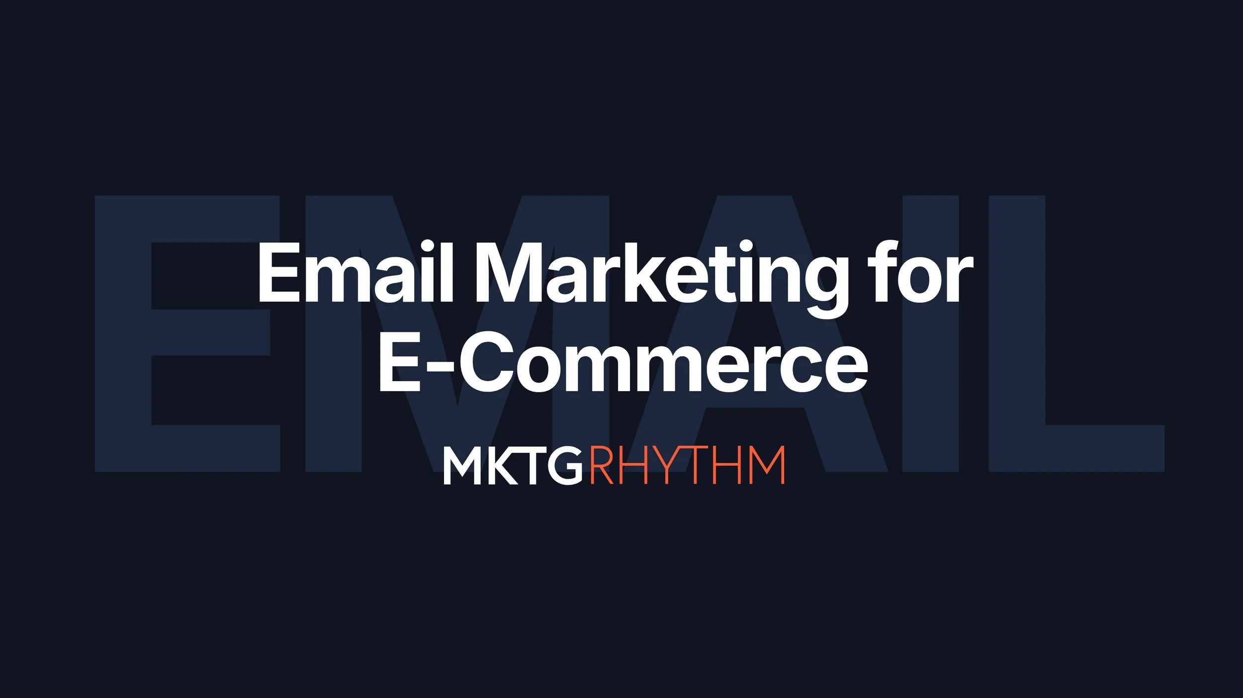 Email Marketing for E-Commerce (A Comprehensive Guide)