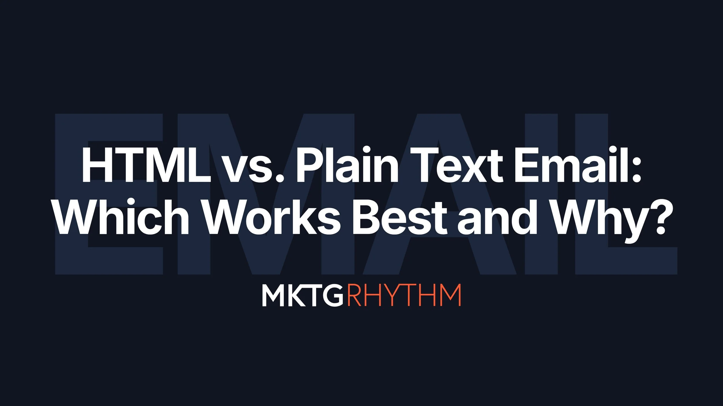 HTML vs. Plain Text Email: Which Works Best and Why?