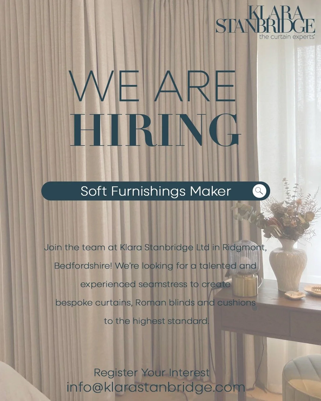 We Are Expanding Our Workroom. 

As our studio continues to grow, we are seeking a skilled Soft Furnishing Maker to join our team.

At Klara Stanbridge Ltd, craftsmanship is at the heart of everything we create. Each piece that leaves our workroom is