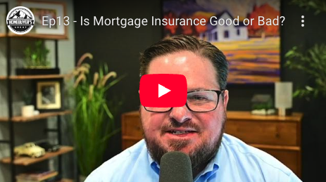 Episode 13 - Is Mortgage Insurance Good or Bad?